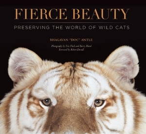 Fierce Beauty: Preserving the World of Wild Cats by Robert Duvall, Tim Flach, Barry Bland, Staff of TIGERS, Bhagavan Antle
