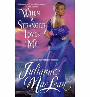 When a Stranger Loves Me by Julianne MacLean