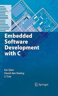 Embedded Software Development with C by Li Cao, Kai Qian, David Den Haring