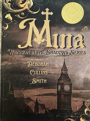 MINA: Warrior in the Shadows Series by Deborah Cullins Smith