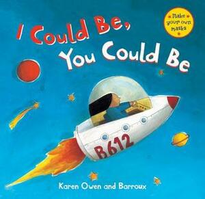 I Could Be, You Could Be PB by Barroux, Karen Owen