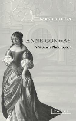 Anne Conway: A Woman Philosopher by Sarah Hutton