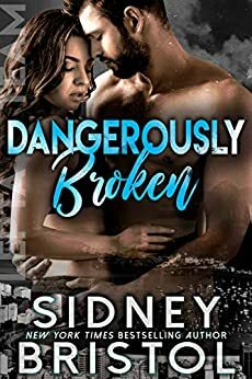 Dangerously Broken by Sidney Bristol