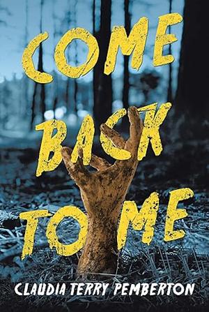 Come Back to Me by Claudia Terry Pemberton