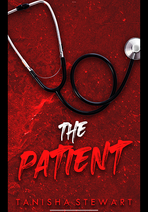 The Patient by Tanisha Stewart