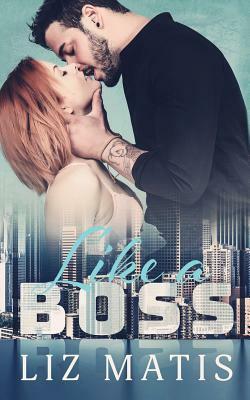 Like a Boss by Liz Matis