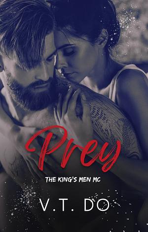 Prey : A Dark MC Romance by V.T. Do, V.T. Do