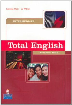 Total English Intermediate: Student's Book by Antonia Clare