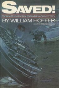 Saved!: The Story of the Andrea Doria, the Greatest Sea Rescue in History by William Hoffer