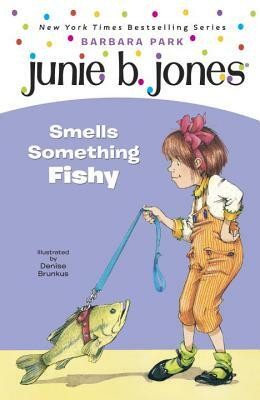 Junie B. Jones #12: Junie B. Jones Smells Something Fishy by Barbara Park