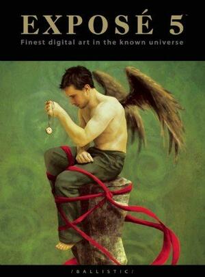 EXPOSÉ 5: The Finest Digital Art in the Known Universe by Daniel P. Wade, Paul Hellard