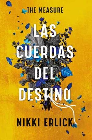 The Measure: Las cuerdas del destino by Nikki Erlick