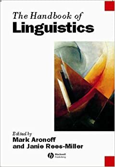 The Handbook of Linguistics by Mark Aronoff