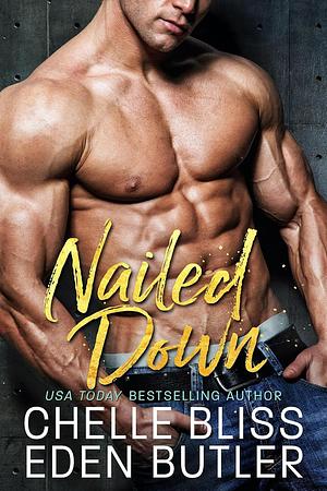 Nailed Down by Eden Butler, Chelle Bliss