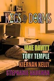 Kegs and Dorms by Jane Davitt, Kiernan Kelly, Kiernan Kelly, Stephanie Vaughan, Stephanie Vaughan, Tory Temple, Tory Temple