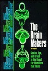 The Brain Makers by H.P. Newquist
