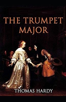 The Trumpet-Major Illustrated by Thomas Hardy