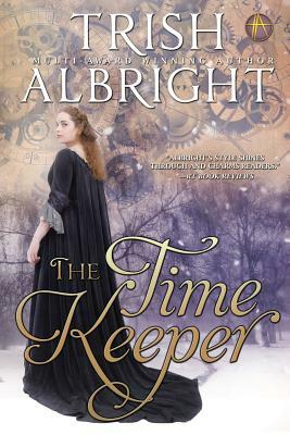 The Time Keeper by Trish Albright