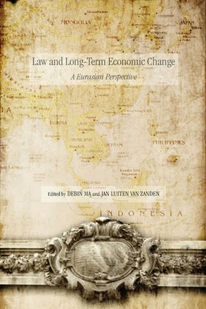 Law and Long-Term Economic Change: A Eurasian Perspective by Debin Ma, Jan Luiten van Zanden