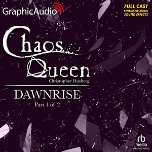 Dawnrise (1 of 2) [Dramatized Adaptation] by Christopher Husberg