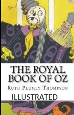 The Royal Book of Oz Illustrated by Ruth Plumly Thompson