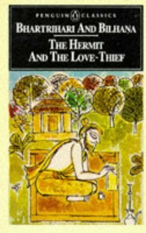 The Hermit and The Love-Thief by Barbara Stoler Miller, Bilhana, Bhartṛhari