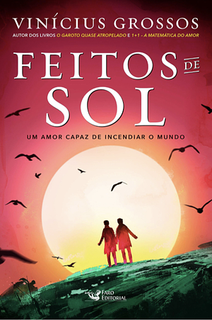 Feitos de Sol by Vinícius Grossos