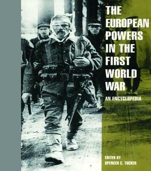 The European Powers in the First World War: An Encyclopedia by 