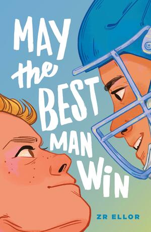 May the Best Man Win by Z.R. Ellor