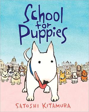 School for Puppies by Satoshi Kitamura