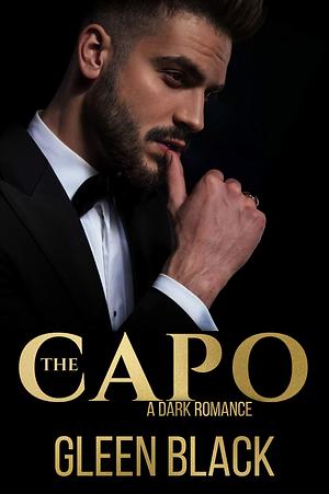 THE CAPO: ENEMIES TO LOVERS ROMANCES by Gleen Black, Gleen Black