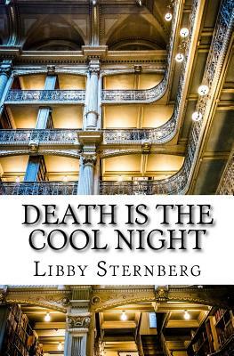 Death Is the Cool Night by Libby Sternberg