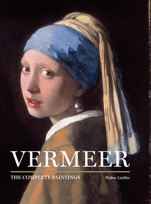 Vermeer: The Complete Paintings by Walter A. Liedtke