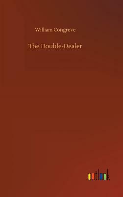 The Double-Dealer by William Congreve