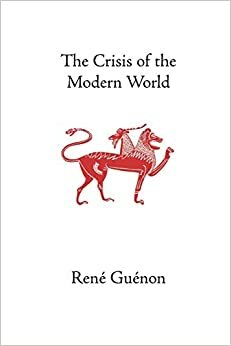 Modern Dünyanın Bunalımı by René Guénon