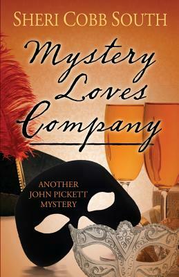 Mystery Loves Company: Another John Pickett Mystery by Sheri Cobb South