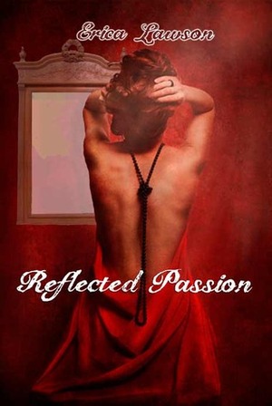 Reflected Passion by Erica Lawson
