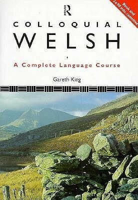 Colloquial Welsh by Gareth King