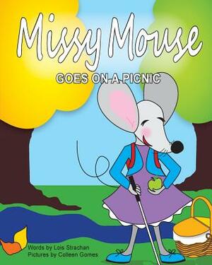 Missy Mouse Goes on a Picnic: Missy Mouse Goes on a Picnic by Lois Strachan