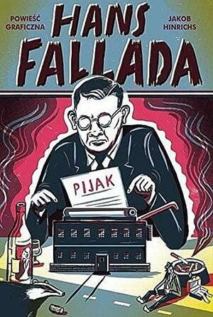 Pijak by Hans Fallada, Mirosław Hacia, Jakob Hinrichs