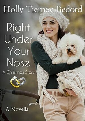 Right Under Your Nose by Holly Tierney-Bedord