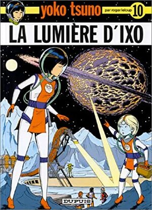 La Lumière d'Ixo by Roger Leloup