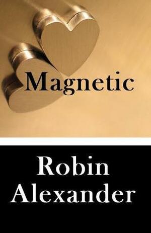 Magnetic by Robin Alexander