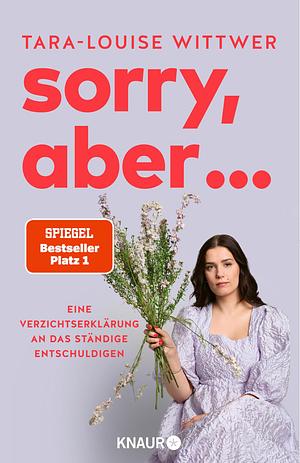 Sorry, aber… by Tara-Louise Wittwer