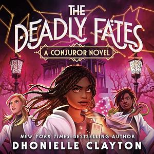 The Deadly Fates by Dhonielle Clayton