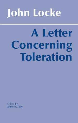 A Letter Concerning Toleration by James Tully, John Locke