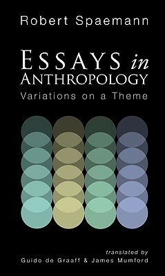 Essays in Anthropology: Variations on a Theme by Robert Spaemann