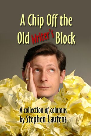 A Chip Off The Old Writer's Block by Stephen Lautens