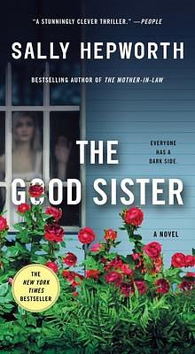 The Good Sister: A Novel by Sally Hepworth, Sally Hepworth