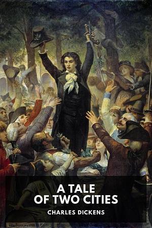 A Tale of Two Cities by Charles Dickens